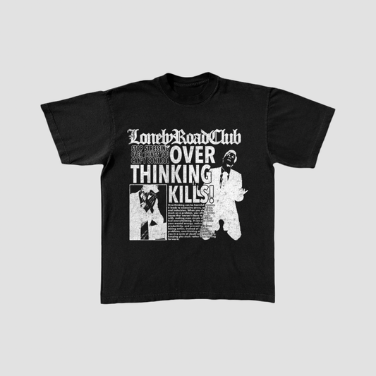 OVER THINKING KILLS T-SHIRT BLACK